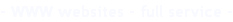 - WWW websites - full service -