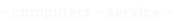 - computers - service -